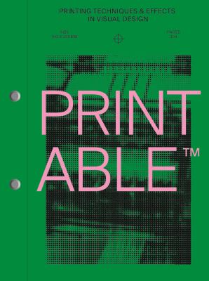 Printable : printing techniques & effects in visual design