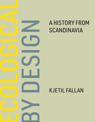 Ecological by design : a history from Scandinavia