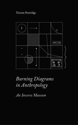 Burning diagrams in anthropology : an inverse museum