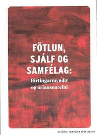 Fötlun, sjálf og samfélag : birtingarmyndir og úrlausnarefni