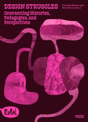 Design struggles : intersecting histories, pedagogies, and …